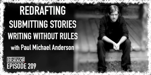 TIH-209-Paul-Michael-Anderson-on-Redrafting-Submitting-Stories-and-Writing-Without-Rules